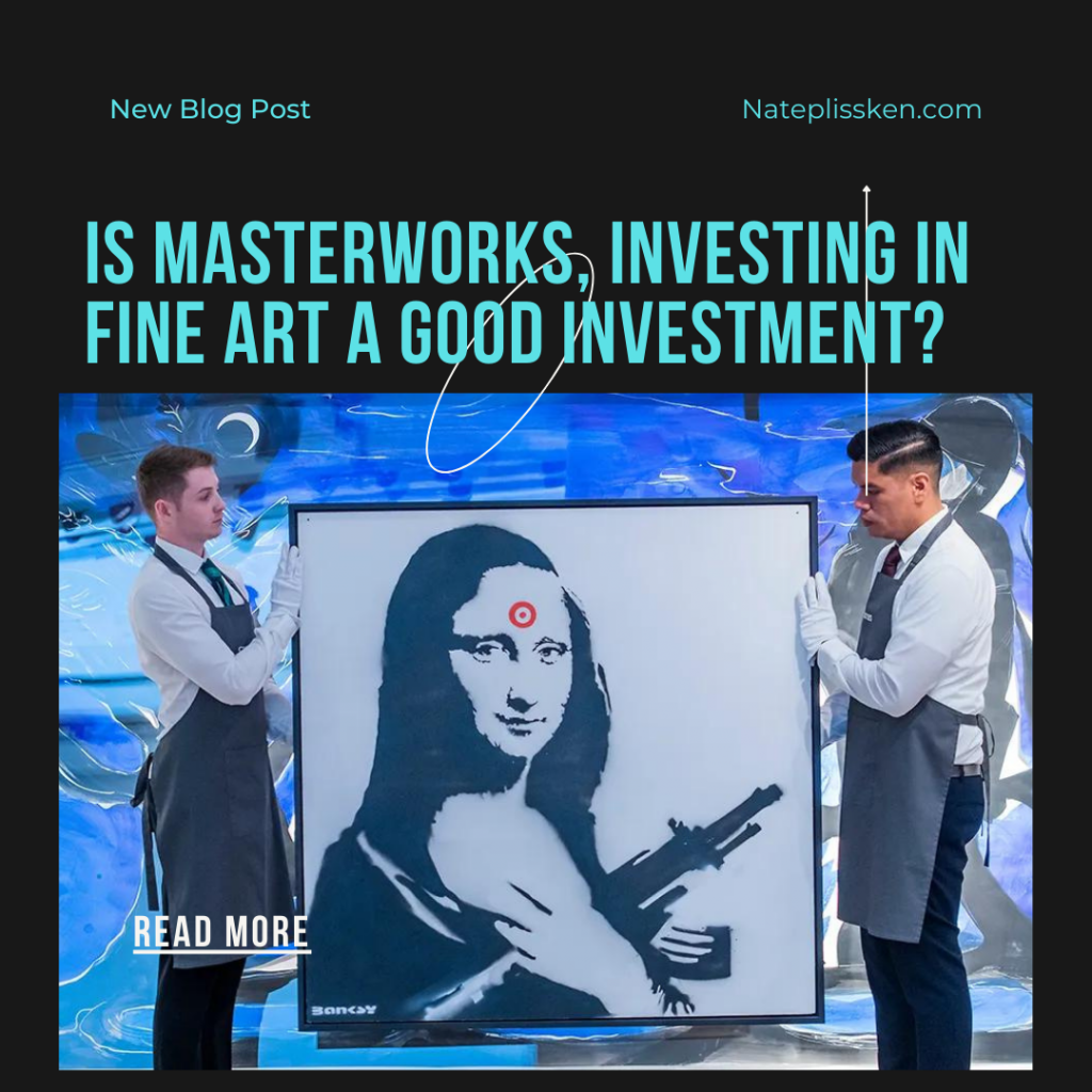 Is Masterworks A Good Investment?
