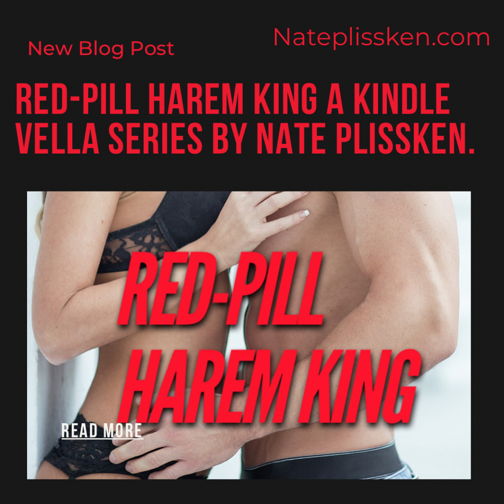 Red-Pill Harem King  by Nate Plissken.
